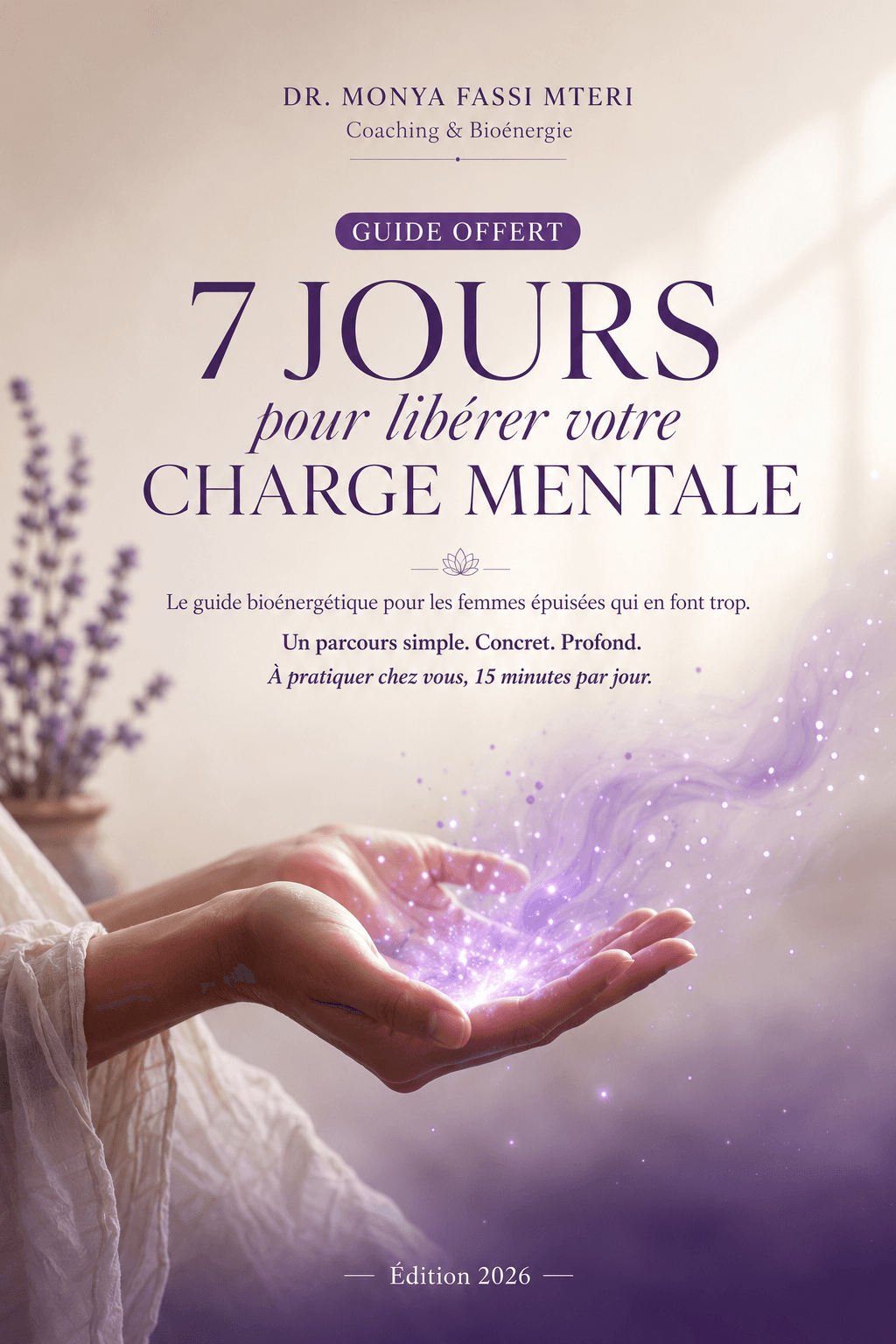 Couverture du guide « 7 jours pour libérer votre charge mentale », Dr. Monya Fassi Mteri